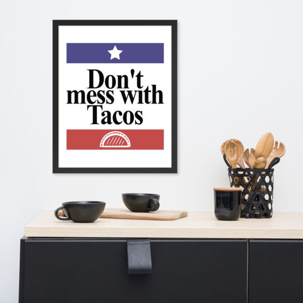 Don't Mess with Tacos Black Framed Poster