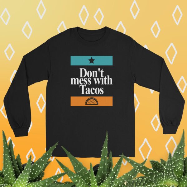 Don't mess with Tacos black long-sleeved t-shirt