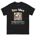 Funny Tex-Mex t-shirt says " Bridging Borders one taco at a time".